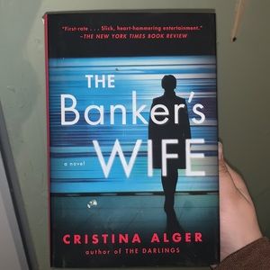 The Banker’s Wife; Cristina Alger (Author of The Darlings)
